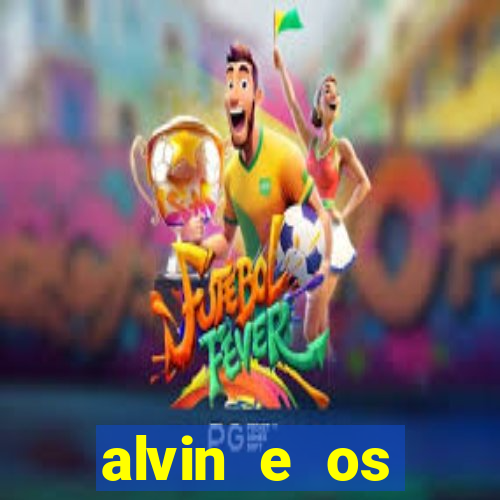 alvin e os esquilos 3 rede canais